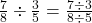\frac{7}{8} \div \frac{3}{5}=\frac{7 \div 3}{8 \div 5}